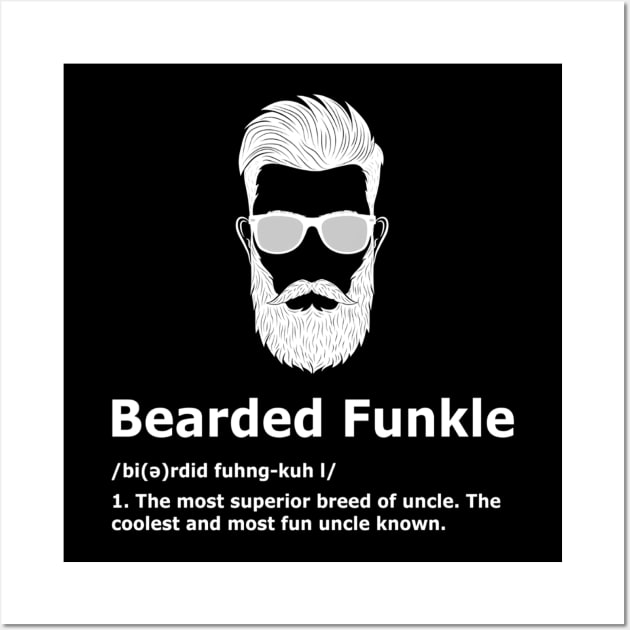 Bearded Funkle  Uncle Definition Tee Wall Art by DollochanAndrewss